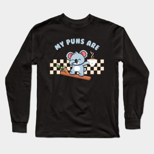 My Puns Are Koala Tea Long Sleeve T-Shirt